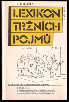 Lexikon tržních pojmů - Jiří Mihola (1991, Mladá fronta) - ID: 589573