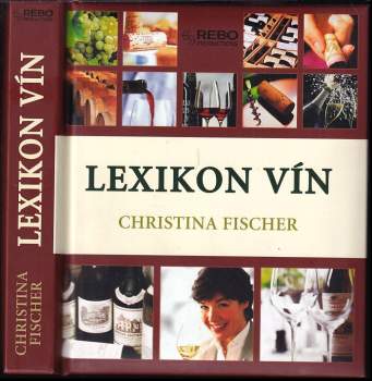 Lexikon vín - Christina Fischer (2004, Rebo) - ID: 816437