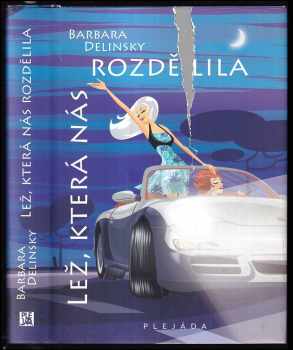 Lež, která nás rozdělila - Barbara Delinsky (2011, Plejáda) - ID: 423842