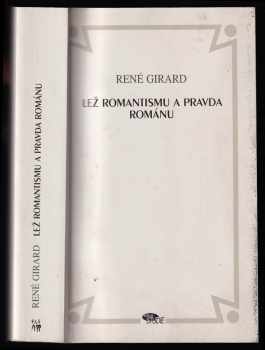 René Girard: Lež romantismu a pravda románu