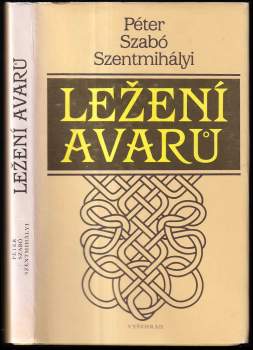 Péter Szentmihályi Szabó: Ležení Avarů