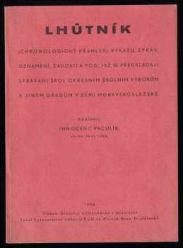 Lhůtník (chronologický přehled) výkazů, zpráv, oznámení, žádostí a pod., jež se předkládají správami škol okresním školním výborům a jiným úřadům v zemi Moravskoslezské