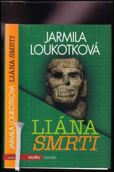 Jarmila Loukotková: Liána smrti