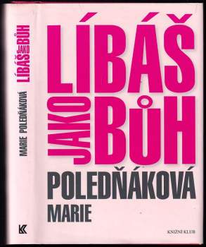 Marie Poledňáková: Líbáš jako bůh