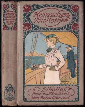 Bertha Clément: Libelle - Lenz und Brautzeit