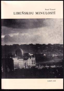 Josef Tomeš: Libeňskou minulostí