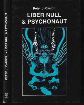 Liber Null ; &, Psychonaut