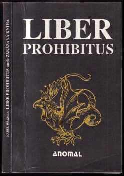 Liber prohibitus aneb Zakázaná kniha - Karel Wagner (1991, Anomal) - ID: 743916
