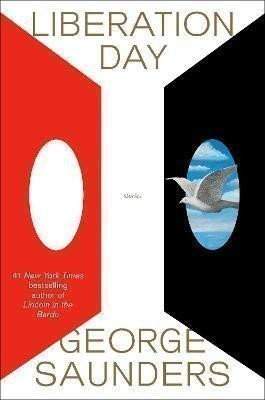 George Saunders: Liberation Day : Stories