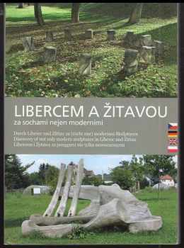 Libercem a Žitavou za sochami nejen moderními