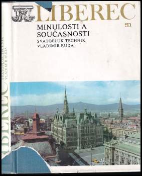 Svatopluk Technik: Liberec minulosti a současnosti