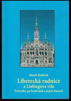Marek Řeháček: Liberecká radnice a Liebigova vila