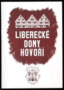 Svatopluk Technik: Liberecké domy hovoří I