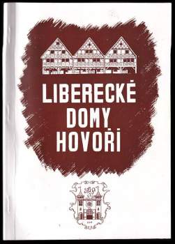 Svatopluk Technik: Liberecké domy hovoří I