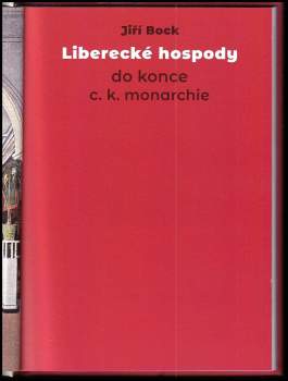 Jiří Bock: Liberecké hospody do konce c.k. monarchie