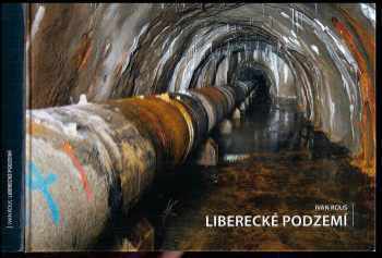 Ivan Rous: Liberecké podzemí