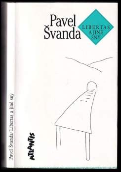 Pavel Švanda: Libertas a jiné sny