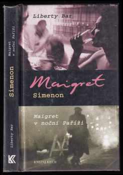 Liberty bar ; Maigret v noční Paříži - Georges Simenon (2008, Knižní klub) - ID: 1233888