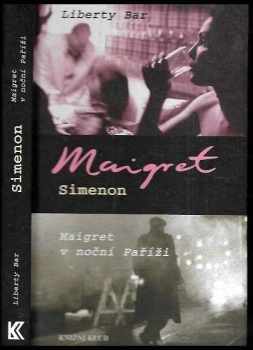 Georges Simenon: Liberty bar ; Maigret v noční Paříži
