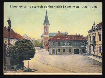 Libochovice na starých pohlednicích kolem roku 1900- 1920