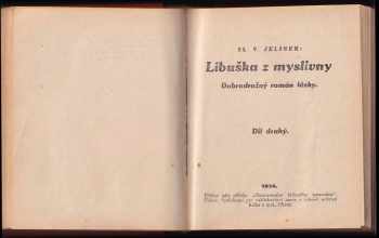 Sláva Václav Jelínek: Libuška z myslivny - dobrodružný román lásky - Díl prvý, druhý a třetí - KOMPLET