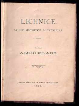 Alois Klaus: Lichnice - studie místopisná i historická