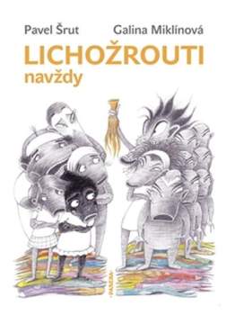 Lichožrouti navždy