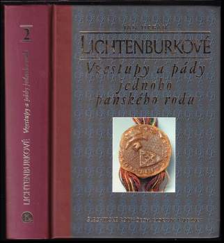 Lichtenburkové : vzestupy a pády jednoho panského rodu