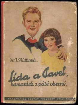 Jaromíra Hüttlová: Lída a Pavel, kamarádi z páté obecné - veselé příhody našich dětí