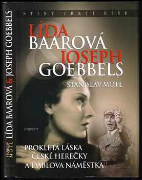 Stanislav Motl: Lída Baarová & Joseph Goebbels