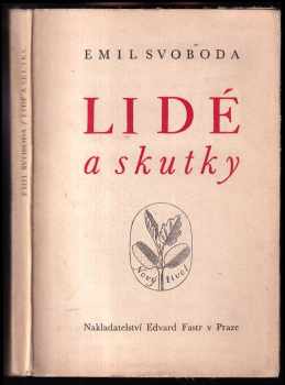 Emil Svoboda: Lidé a skutky
