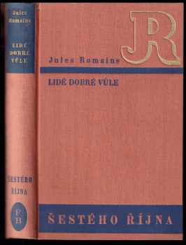 Jules Romains: Lidé dobré vůle: komplet - Šestého října + Quinettův zločin + Mladistvé lásky + Pařížský Eros + Honosní + Pokorní + Hledači církve + Venkov + Mraky na obzoru