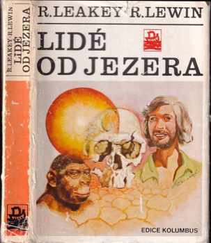 Lidé od jezera : člověk, jeho počátky, jeho povaha a budoucnost - Richard E Leakey, Roger Lewin (1984, Mladá fronta) - ID: 456002