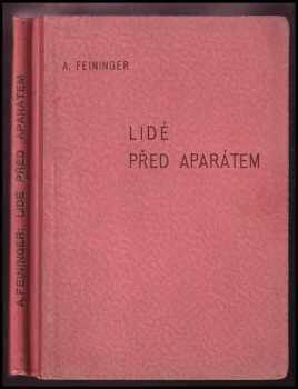 Andreas Feininger: Lidé před aparátem : učebnice moderního portretování