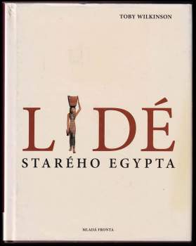 Toby A. H Wilkinson: Lidé starého Egypta