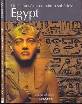 Michael Kerrigan: Lidé starověku : co nám o sobě řekli : Egypt