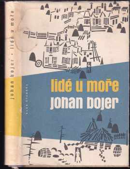 Lidé u moře - Johan Bojer (1960, Státní nakladatelství krásné literatury, hudby a umění) - ID: 399481
