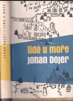 Lidé u moře - Johan Bojer (1960, Státní nakladatelství krásné literatury, hudby a umění) - ID: 557583