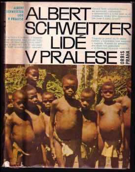 Albert Schweitzer: Lidé v pralese