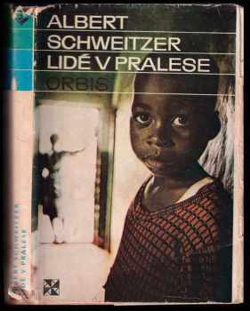 Lidé v pralese - Albert Schweitzer (1975, Orbis) - ID: 60888