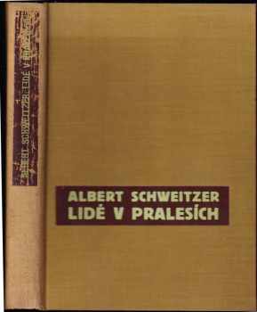 Lidé v pralesích - Albert Schweitzer (1936, Orbis) - ID: 291427