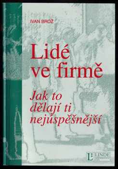 Ivan Broz: Lidé ve firmě