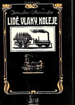 Jaroslav Pacovský: Lidé, vlaky, koleje