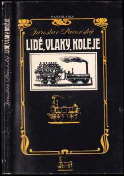 Jaroslav Pacovský: Lidé, vlaky, koleje