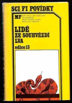 Lidé ze souhvězdí Lva - antologie nových českých vědeckofantastických příběhů - Ivo Železný, Jiří Svoboda, J Svoboda (1983, Mladá fronta) - ID: 535696