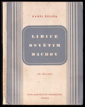 Karel Šelepa: Lidice, Osvětim, Dachov