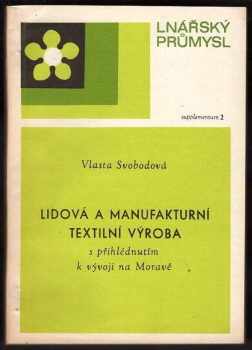 Lidová manufakturní textilní výroba s přihlédnutím k vývoji na Moravě