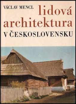 Lidová architektura v Československu - Václav Mencl (1980, Academia) - ID: 55100