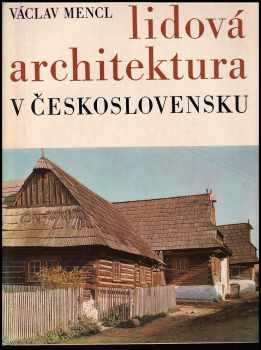 Lidová architektura v Československu - Václav Mencl (1980, Academia) - ID: 797026