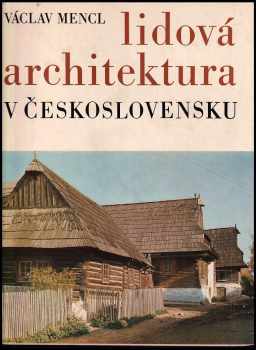 Lidová architektura v Československu - Václav Mencl (1980, Academia) - ID: 685535